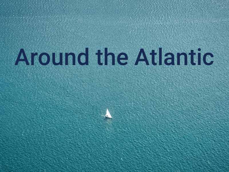 Around the Atlantic